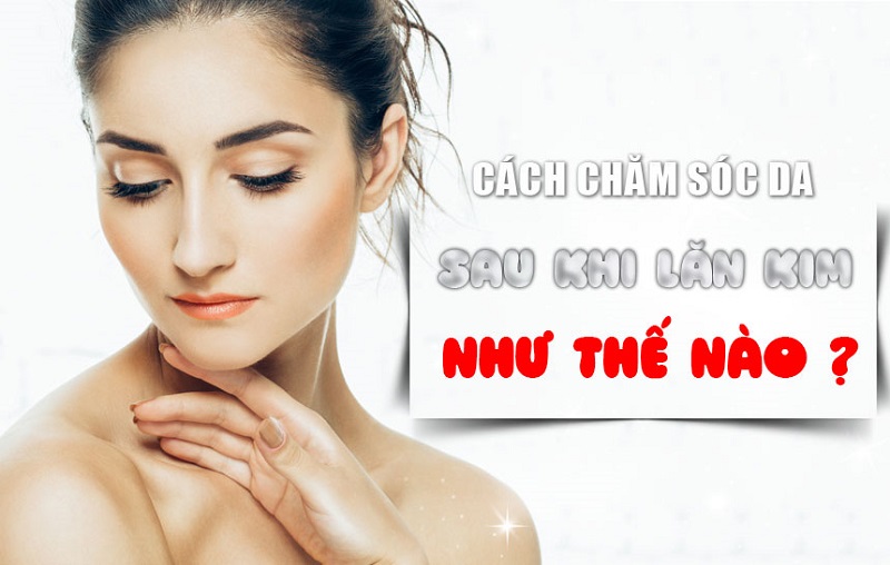dùng tế bào gốc dùng sau lăn kim như thế nào